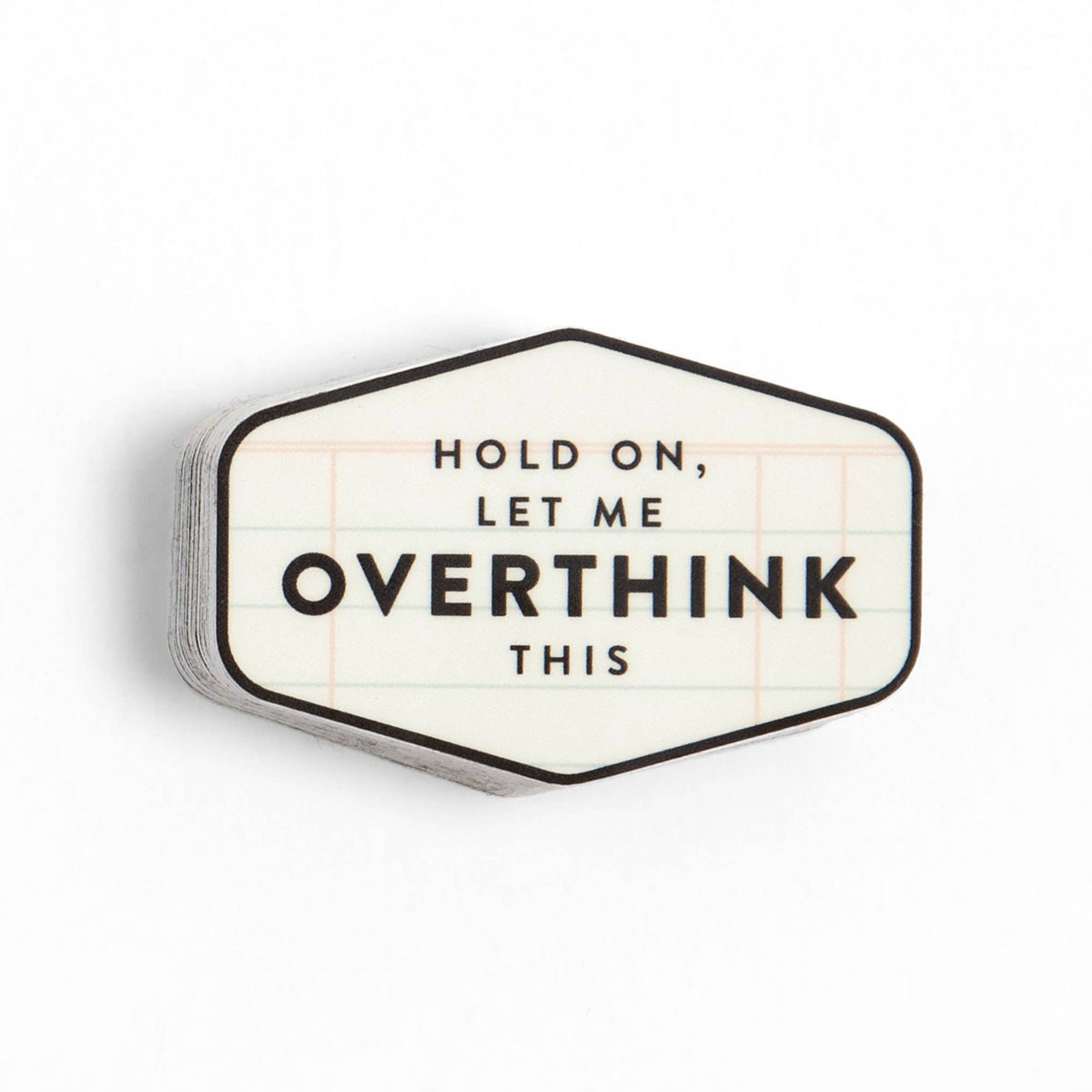 Hold On, Let Me Overthink This Decal Sticker